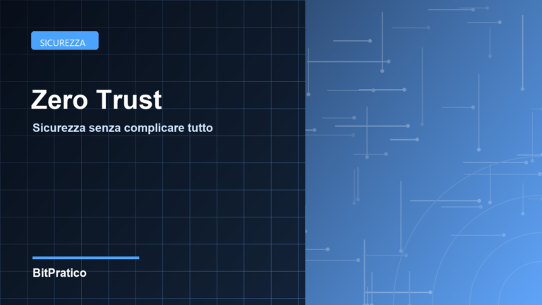 Zero Trust: sicurezza senza complicare tutto