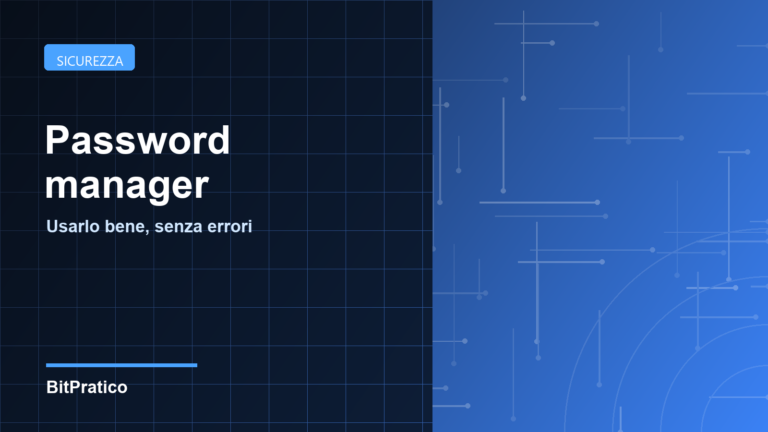 Password manager: usarlo senza errori
