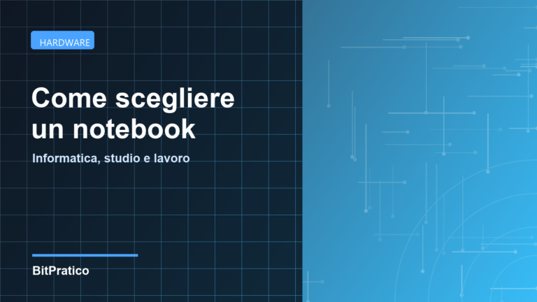 Come scegliere un notebook per studio e lavoro